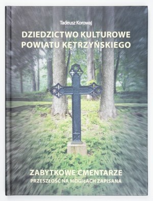 Historic cemeteries - the past written on graves - Ketrzyn district