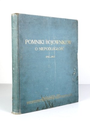 MOŚCICKI H. - Monuments to fighters for independence 1794-1863