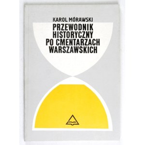 Przewodnik historyczny po cmentarzach warszawskich.
