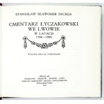 NICIEJA Stanisław Sławomir - Cmentarz Łyczakowski we Lwowie w latach 1786-1986. Wyd. II, poprawione. Wrocław [i in....