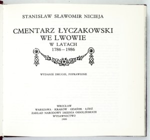 NICIEJA Stanislaw Slawomir - Lychakiv Cemetery in Lviv in the years 1786-1986. 2nd edition, revised. Wroclaw [et al....