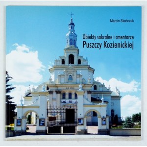 Obiekty sakralne i cmentarze Puszczy Kozienickiej.
