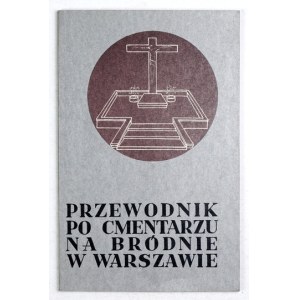 Przewodnik po cmentarzu na Bródnie w Warszawie.