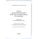 BŁAŻEJEWSKA A., PILECKA E. – Detal architektoniczny Kościoła Mariackiego w Gdańsku