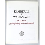 KAMEDULI w Warszawie 1641-2016. 375 lat fundacji eremu na Bielanach. Warszawa 2016. Miasto Stołeczne Warszawa. 4,...