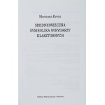 KRENZ Marianna - Średniowieczna symbolika wirydarzy klasztornych. Kraków 2005. Zakład Wydawniczy Nomos. 16d, s. 159, [...