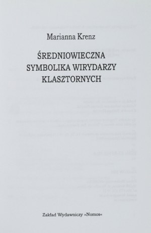 KRENZ Marianna - Medieval symbolism of monastery viridarii. Cracow 2005. publishing house 