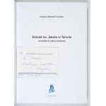 SUŁKOWSKA-TUSZYŃSKA Krystyna - Kościół św. Jakuba w Toruniu. Historia w ziemi zapisana. Toruń 2022....