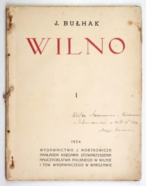 BULHAK J[an] - Vilna. [Part] 1. Vilnius 1924. published by J. Mortkowicz, Warsaw. Nakł. Księg. Stow. Nauczycielstwa Pol....