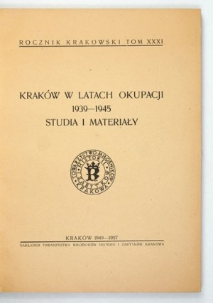 KRAKOW in the years of occupation 1939-1945. studies and materials