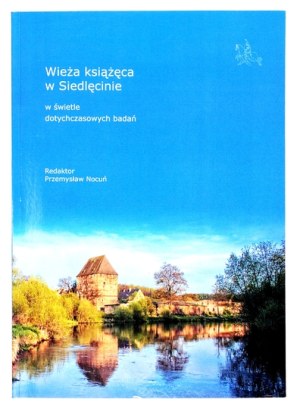 [SIEDLĘCIN] Wieża książęca w Siedlęcinie w świetle dotychczasowych badań