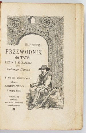 Walery Eljasz - Illustrated guide to the Tatra Mountains, Pieniny and Szczawnica. 1900 - no map