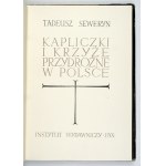 SEWERYN T. - Kapliczki i krzyże przydrożne w Polsce.