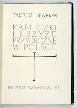 SEWERYN T. - Shrines and wayside crosses in Poland.