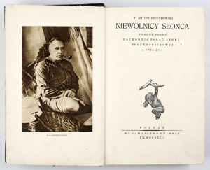 OSSENDOWSKI F. A. - Slaves of the sun. [1927]