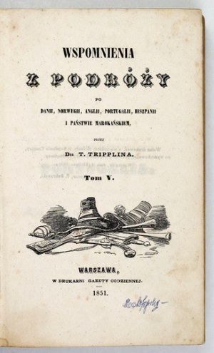 TRIPPLIN T. - Memoirs of a Journey by D-ra ... T. 5-6. 1851
