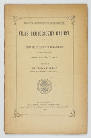 Geological ATLAS of Galicia. Zesz. 17. compiled by. R. Zuber. Cracow 1905. Komisya Fizyograficzna AU. 8. p. [4], 27, tabl....