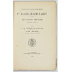 Geological ATLAS of Galicia. Zesz. 20. compiled by. W. Szajnocha and J. Grzybowski with participation of P. Miączyński....