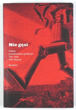 RYPSON Piotr - Not Geese. Polish graphic design 1919-1949