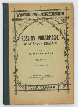 DYAKOWSKI B. - Food plants in different countries. 1928