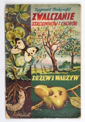 MAKOWSKI Z. - Control of pests and diseases of trees and vegetables. 1938