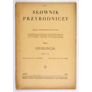 POTĘGA Edward – Słownik przyrodniczy. T. 1: Geologja, z. 1-2. 1936