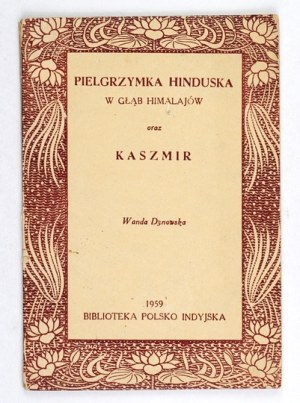 DYNOWSKA W. - An Indian pilgrimage deep into the Himalayas and Kashmir