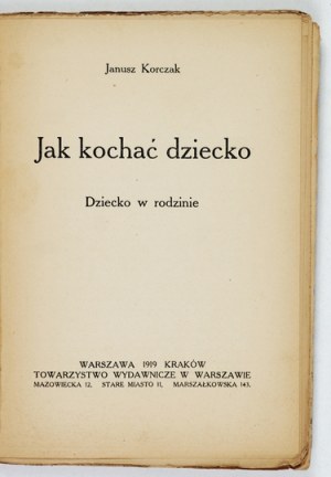 KORCZAK J. - How to love a child. The child in the family. 1919. 1st ed.