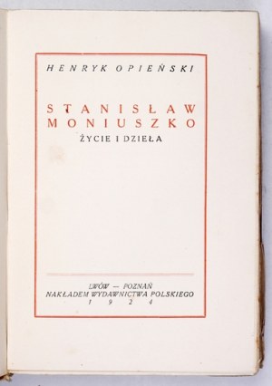 OPIEŃSKI H. - Stanislaw Moniuszko. Life and works. 1924