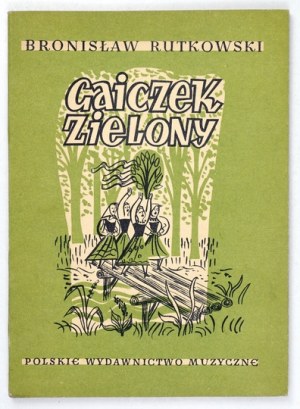 RUTKOWSKI B. - Gaiczek zielony. A collection of Polish folk songs....