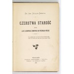 STELLA-SAWICKI J. – Czerstwa starość czyli jak zachować zdrowie do późnego wieku. 1901