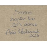 Anna Maćkowiak (ur. 1980), Sirens. Chapter two. Let's dance, 2025