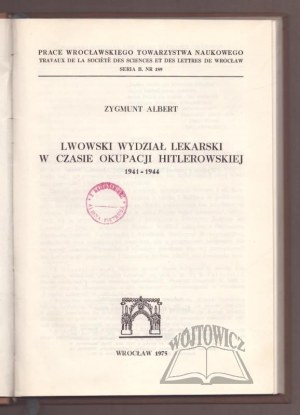 ALBERT Zygmunt, Lviv medical faculty during the Nazi occupation 1941-1944.