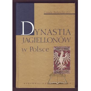BORKOWSKA Urszula OSU, Dynastia Jagiellonów w Polsce.