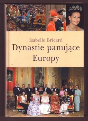 BRICARD Isabelle, The ruling dynasties of Europe.