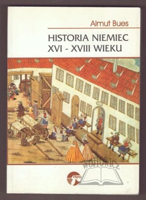 BUES Almut, History of Germany XVI-XVIII centuries.