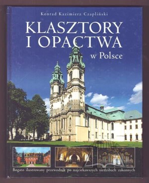 CZAPLIŃSKI Konrad Kazimierz, Klasztory i opaciwa w Polsce.