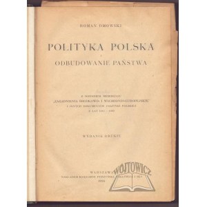 DMOWSKI Roman, Polityka Polska i odbudowanie państwa.