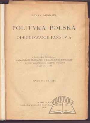 DMOWSKI Roman, Polish Politics and the Reconstruction of the State.