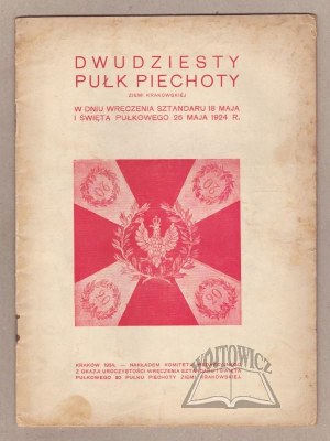 The 22nd Infantry Regiment of the Land of Cracow on the day of the presentation of the banner on May 18 and the regimental holiday on May 26, 1924.