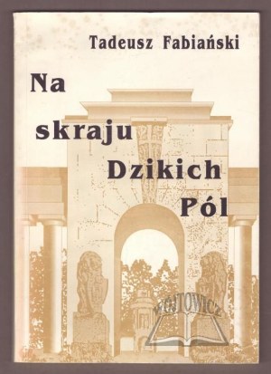 FABIAŃSKI Tadeusz, On the Edge of the Wilderness.
