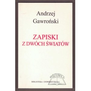 GAWROŃSKi Andrzej, Zapiski z dwóch światów.