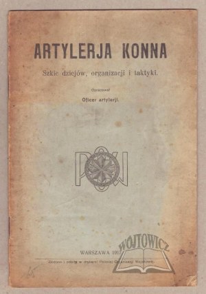 GĄSIOROWSKI Janusz (Artillery Officer), ARTYLERJA konna. Sketch of history, orgaznization and tactics.