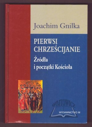 GNILKA Joachim, The First Christians.