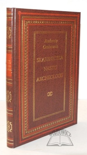 GRABOWSKI Ambroży, A treasury of our archaeology covering the medieval monuments of the war construction of the Poles, news to the history of fine arts in Poland, and memoirs of our past, &c.