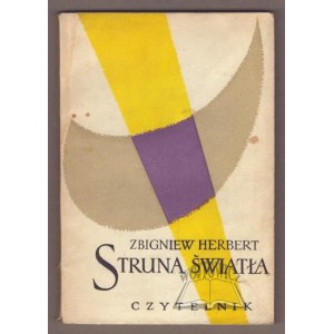 HERBERT Zbigniew, Struna światła.