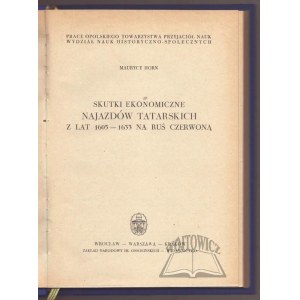 HORN Maurycy, Skutki ekonomiczne najazdów Tatarskich z lat 1605-1633 na Ruś Czerwoną.