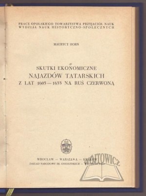 HORN Maurycy, Economic consequences of the Tatar invasions of 1605-1633 in Red Ruthenia.