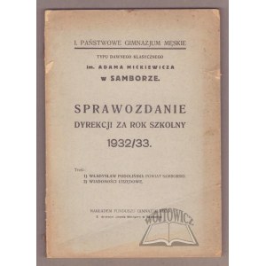 I. PAŃSTWOWE Gimnazjum męskie typu dawnego klasycznego im. Adama Mickiewicza w Samborze. Sprawozdanie Dyrekcyi za rok szkolny 1932/33.