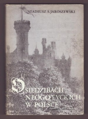 JAROSZEWSKI Tadeusz Stefan, On neo-Gothic seats in Poland.